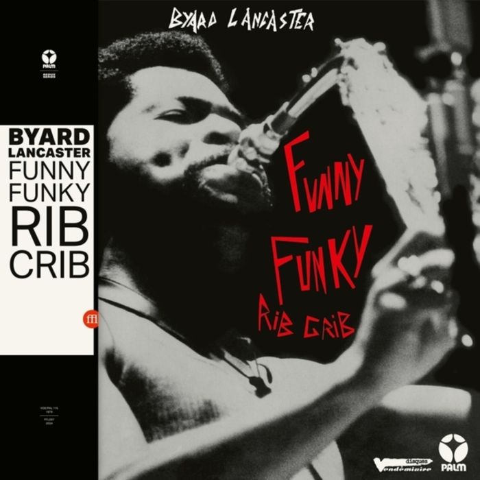 BYARD LANCASTER - FUNNY FUNKY RIB CRIB