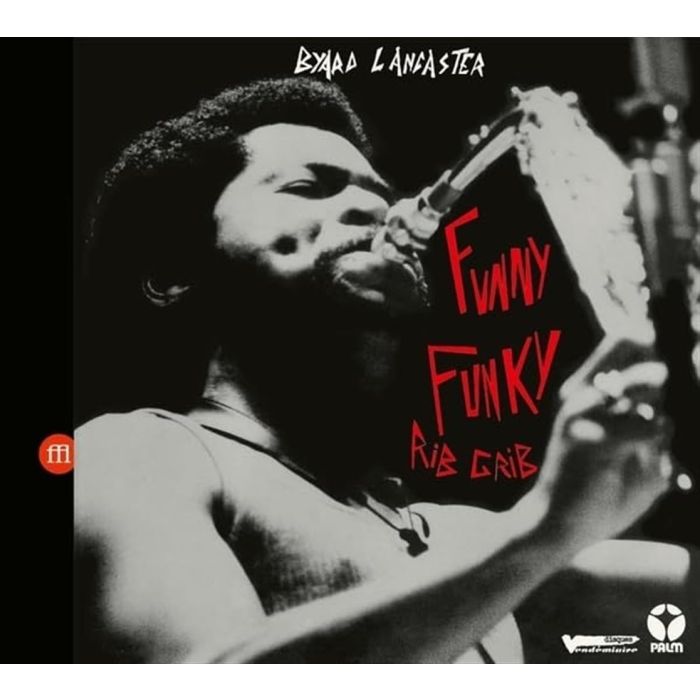 BYARD LANCASTER - FUNNY FUNKY RIB CRIB