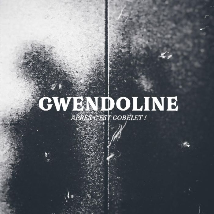 GWENDOLINE - APRES C'EST GOBELET
