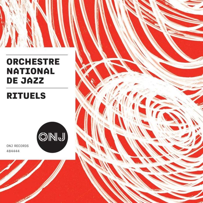 ORCHESTRE NATIONAL DE JAZZ - RITUELS