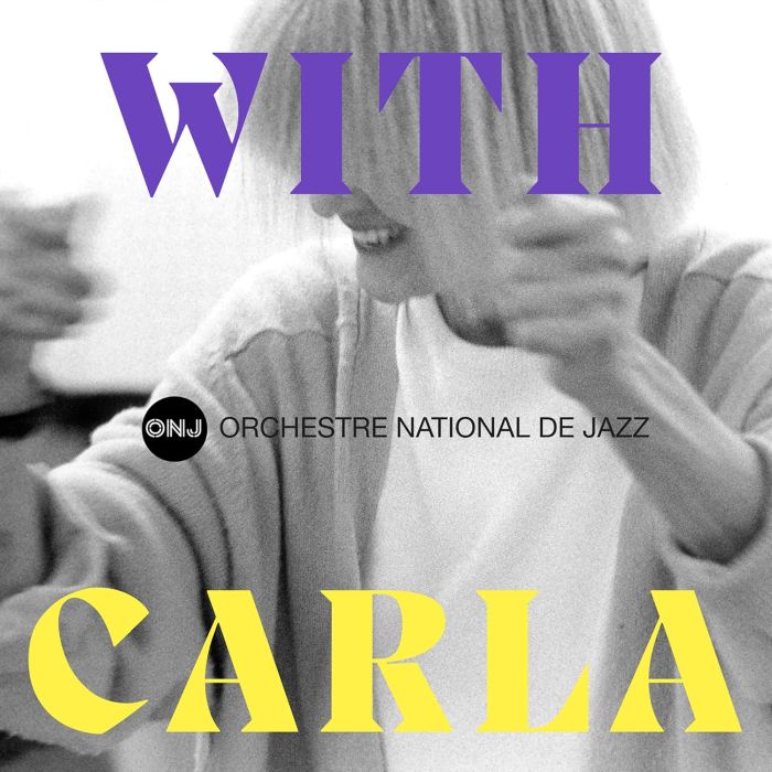 ORCHESTRE NATIONAL DE JAZZ - WITH CARLA