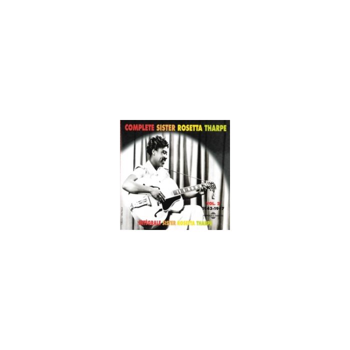 SISTER ROSETTA THARPE - COMPLETE VOL.2