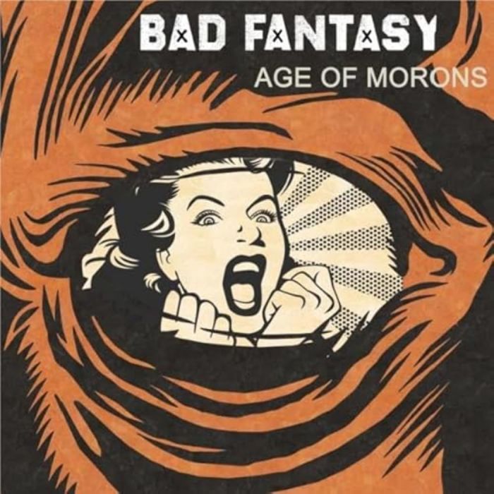 BAD FANTASY - AGE OF MORONS