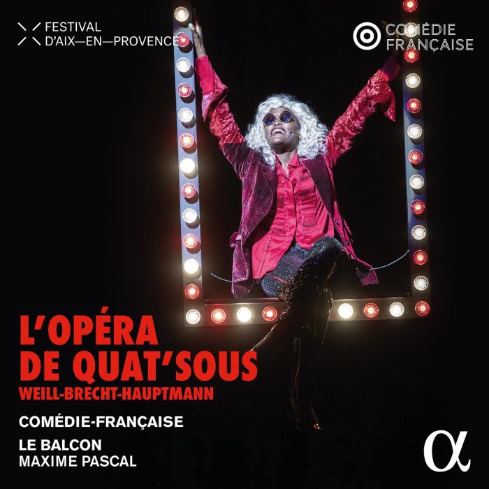 COMEDIE-FRANCAISE - WEILL/BRECHT/HAUPTMANN: L'OPERA DE QUAT'SOUS