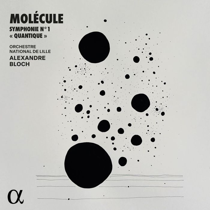 MOLECULE / BLOCH / ORCHESTRE NATIONAL DE LILLE - SYMPHONIE NO. 1 QUANTIQUE