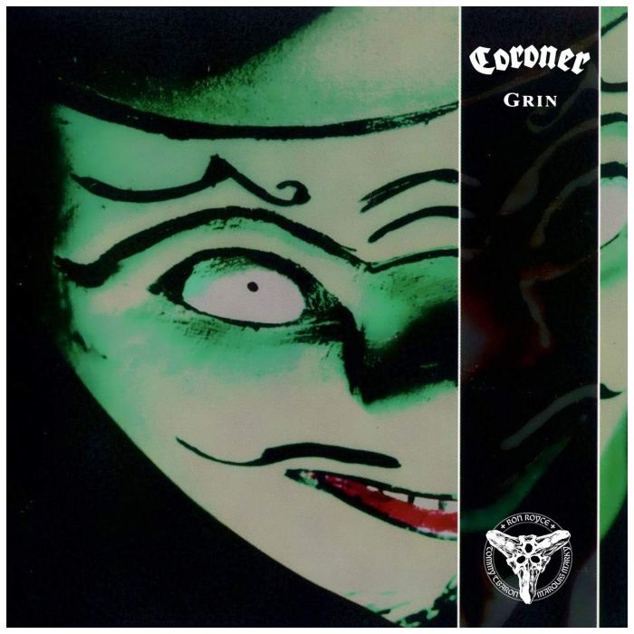 CORONER - GRIN