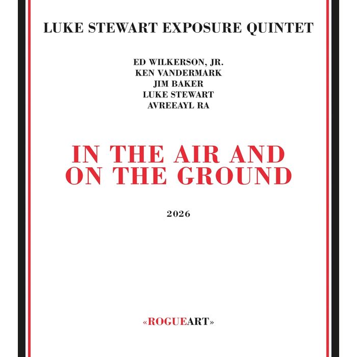 LUKE STEWART EXPOSURE QUINTET - IN THE AIR & ON THE GROUND