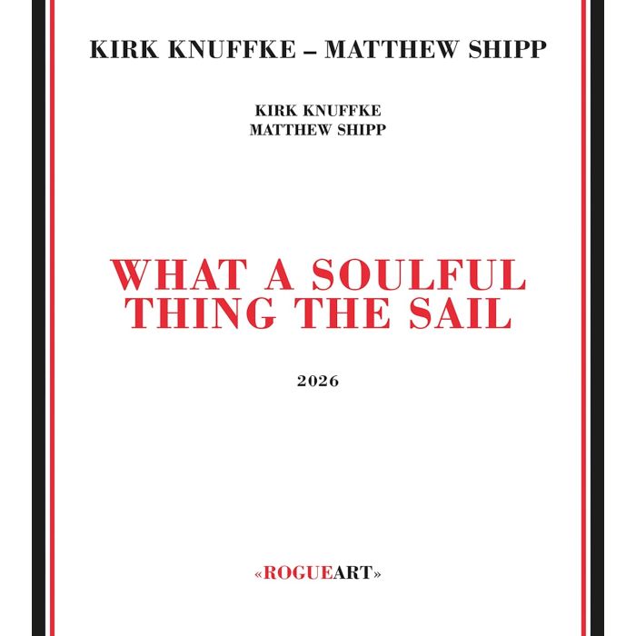 KNUFFKE,KIRK & MATTHEW SHIPP - WHAT A SOULFUL THING THE SAIL