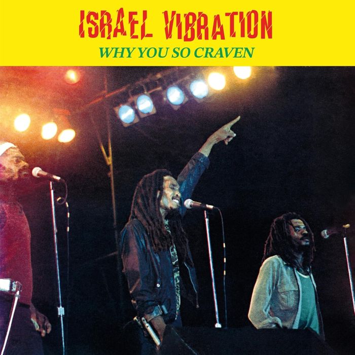 ISRAEL VIBRATION - WHY YOU SO CRAVEN