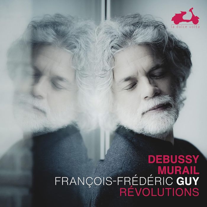 FRANCOIS-FREDERIC GUY - DEBUSSY, MURAIL: REVOLUTIONS