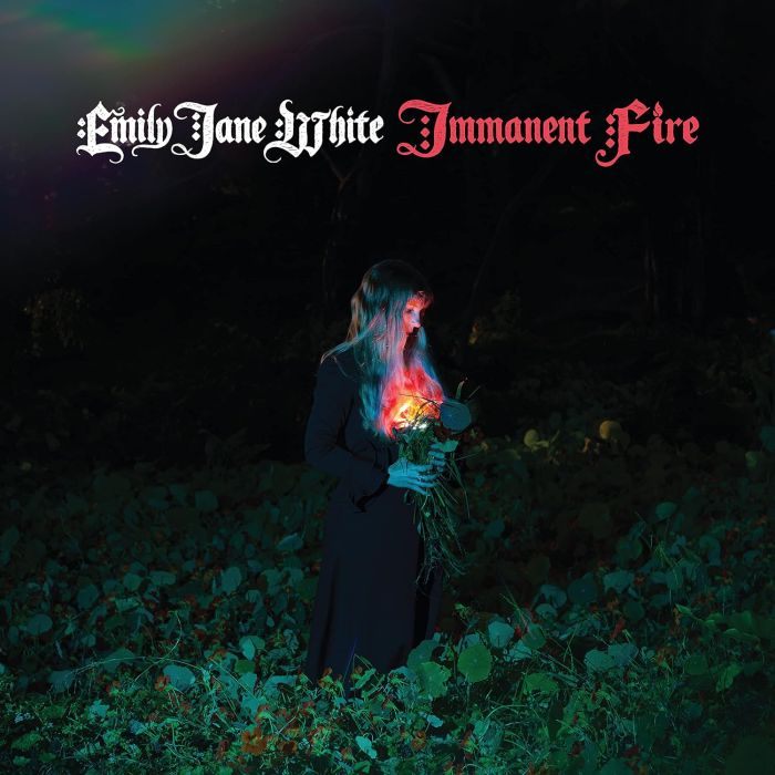 EMILY JANE WHITE - IMMANENT FIRE