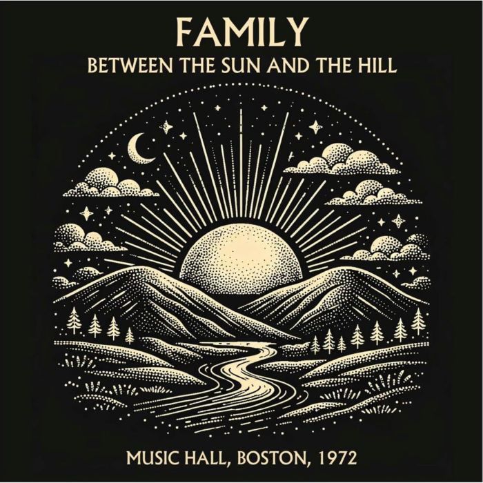 FAMILY - BETWEEN THE SUN & THE HILL - LIVE IN BOSTON 1972