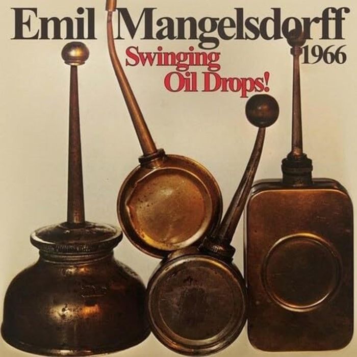 EMIL MANGELSDORFF - SWINGING OILDROPS