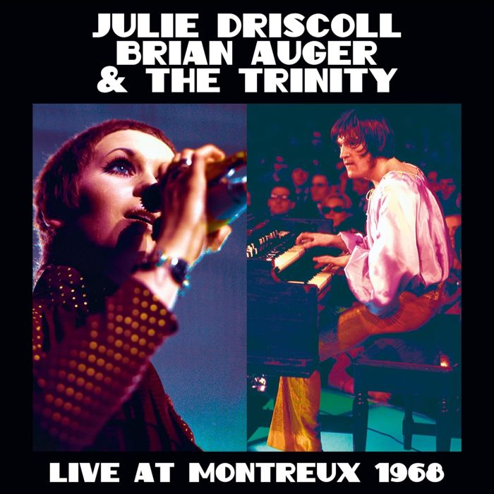 DRISCOLL,JULIE & BRIAN AUGER & THE TRINITY - LIVE AT MONTREUX 1968