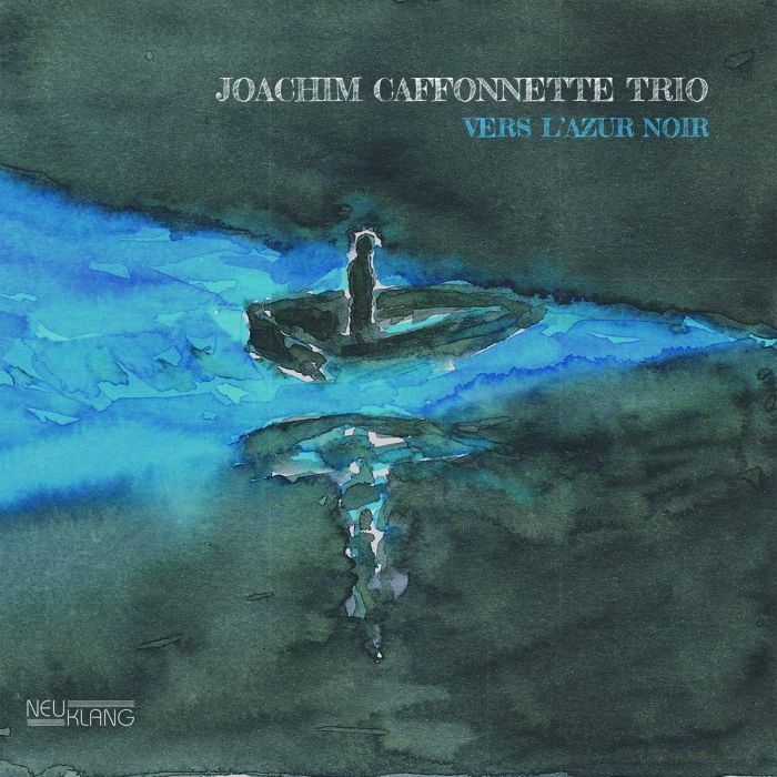 JOACHIM CAFFONNETTE TRIO - VERS L'AZUR NOIR