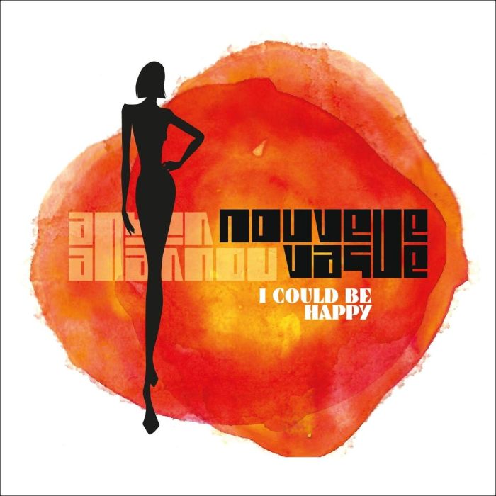 NOUVELLE VAGUE - I COULD BE HAPPY
