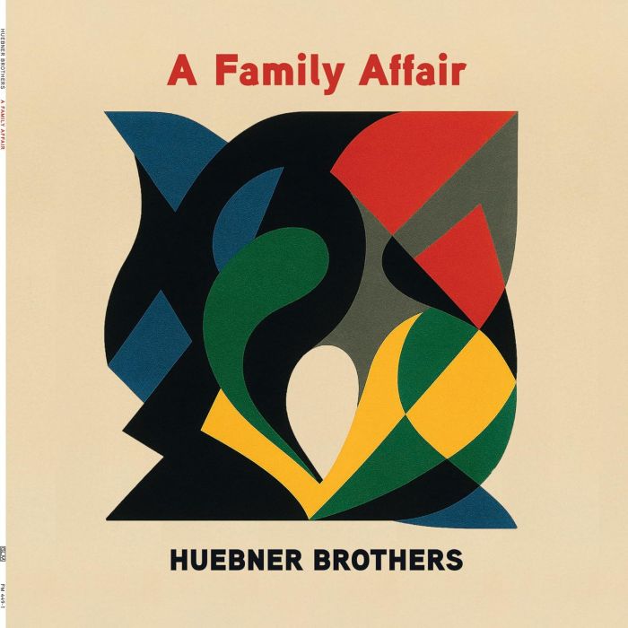 HUEBNER BROTHERS - FAMILY AFFAIR