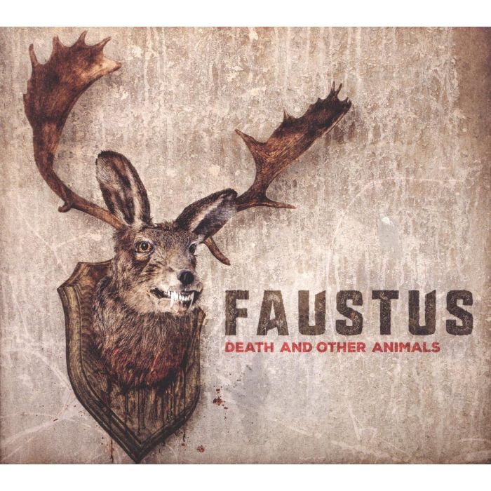 FAUSTUS - DEATH AND OTHER ANIMALS