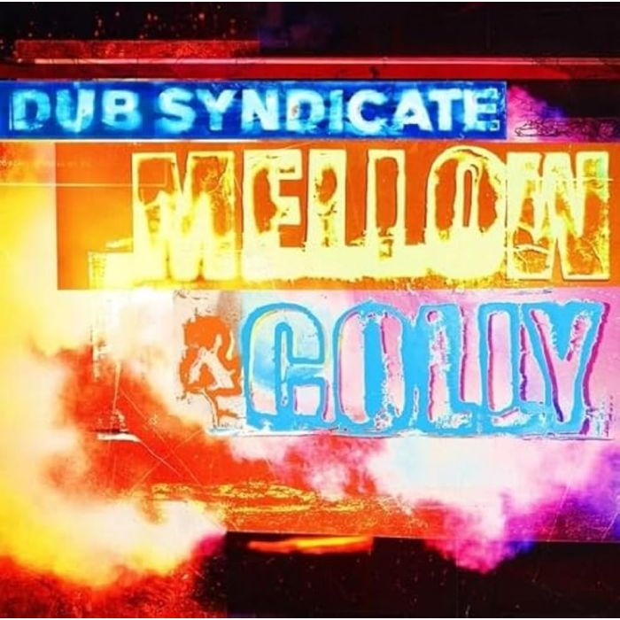DUB SYNDICATE - MELLOW & COLLY