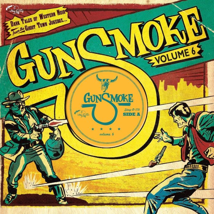 VARIOUS ARTIST - GUNSMOKE VOL.6: DARK TALES OF WESTERN NOIR FROM A GHOST TOWN JUKE