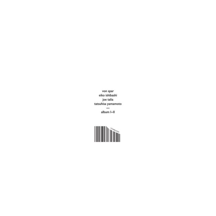 VON SPAR; EIKO ISHIBASHI; JOE TALIA; TATSUHISA YAMAMOTO - ALBUM I/ALBUM II