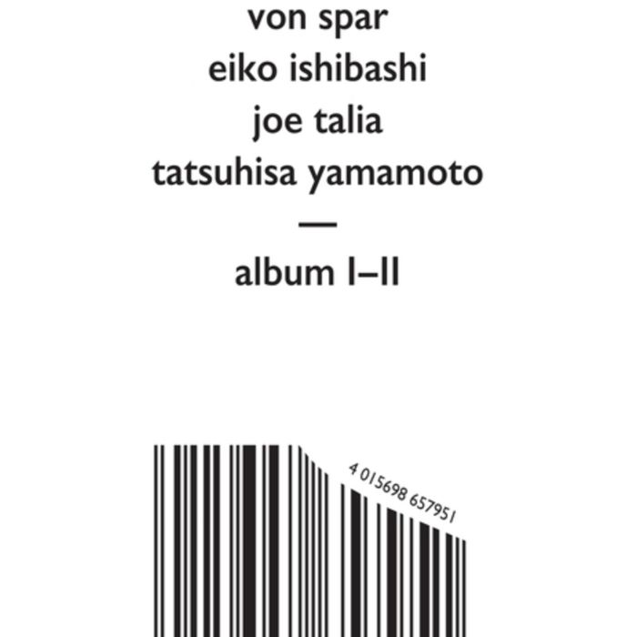 VON SPAR; EIKO ISHIBASHI; JOE TALIA; TATSUHISA YAMAMOTO - ALBUM I/ALBUM II
