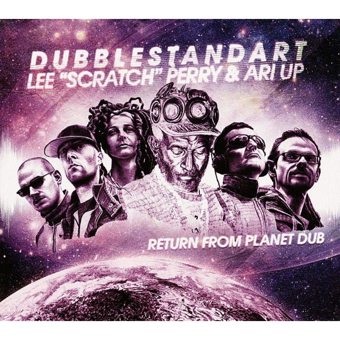 DUBBLESTANDART; LEE SCRATCH PERRY; ARI UP - RETURN FROM PLANET DUB