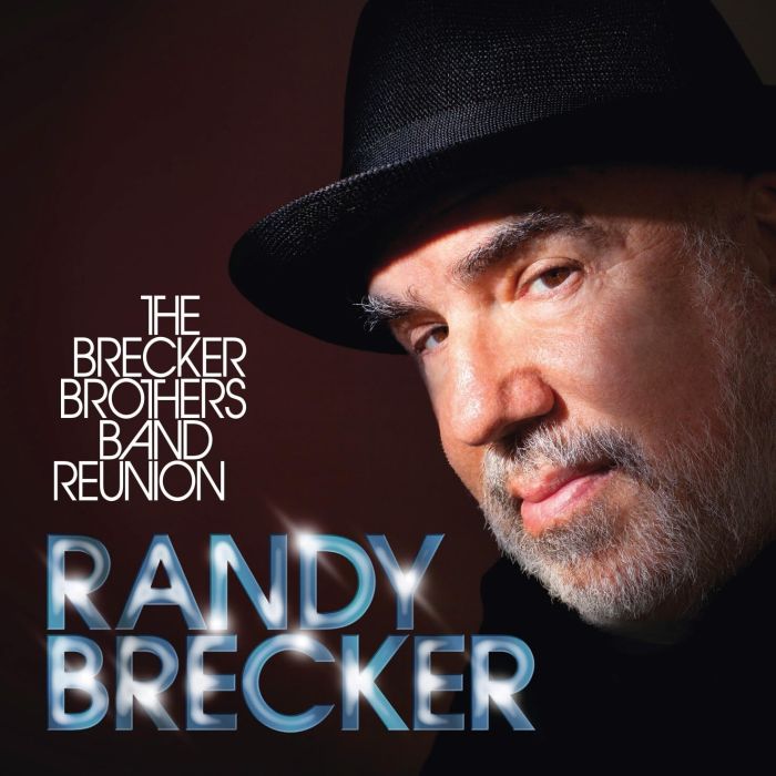RANDY BRECKER - BRECKER BROTHERS BAND REUNION