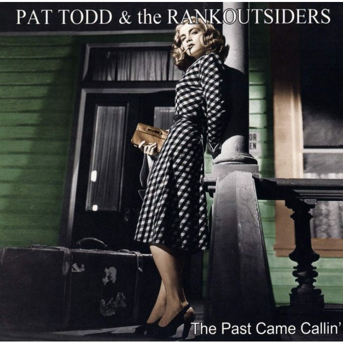 TODD,PAT & THE RANKOUTSIDERS - PAST CAME CALLIN