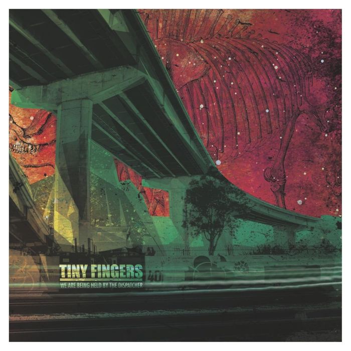 TINY FINGERS - WE ARE BEING HELD BY THE DISPATCHER