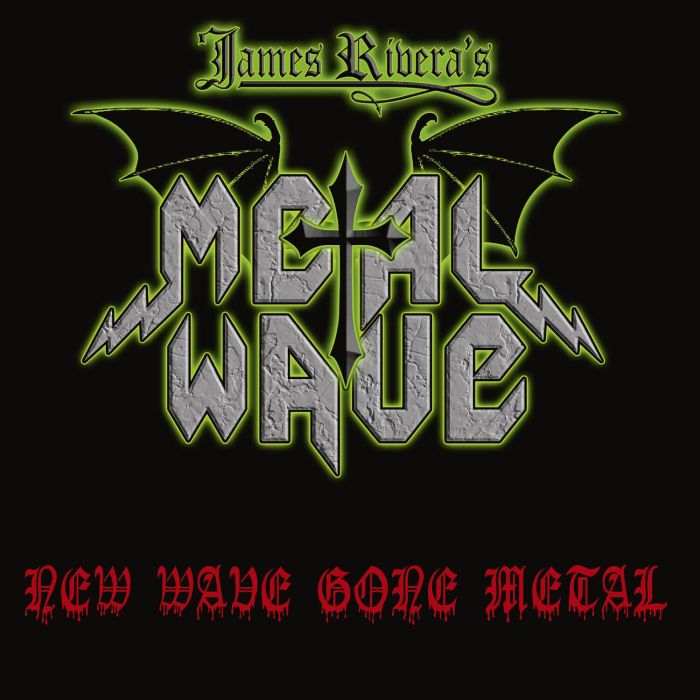 JAMES METAL WAVE RIVERA'S - NEW WAVE GONE METAL