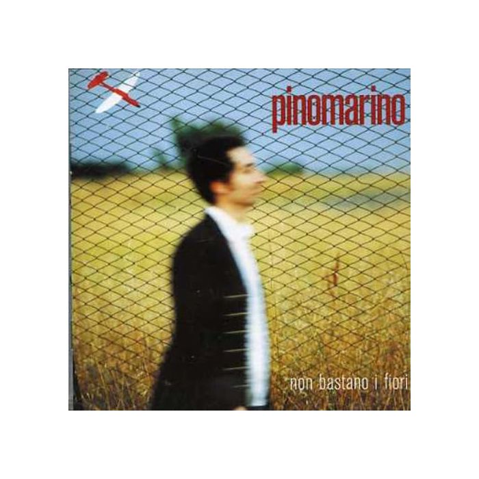 PINO MARINO - NON BASTANO I FIORI