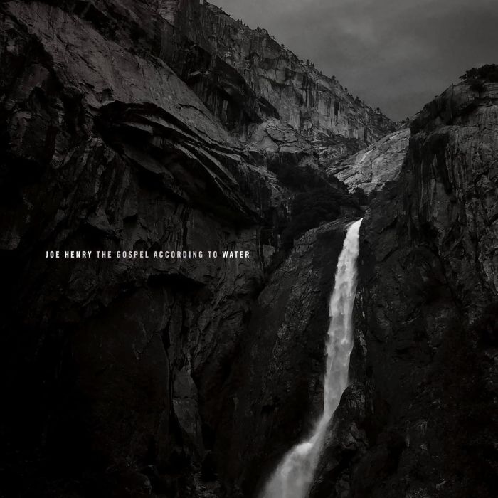 JOE HENRY - GOSPEL ACCORDING TO WATER