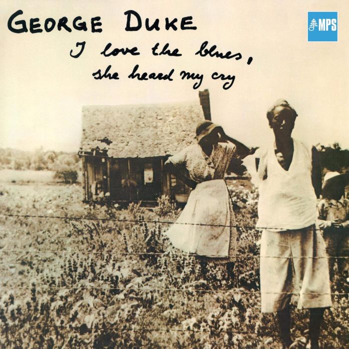 GEORGE DUKE - I LOVE THE BLUES, SHE HEARD MY CRY