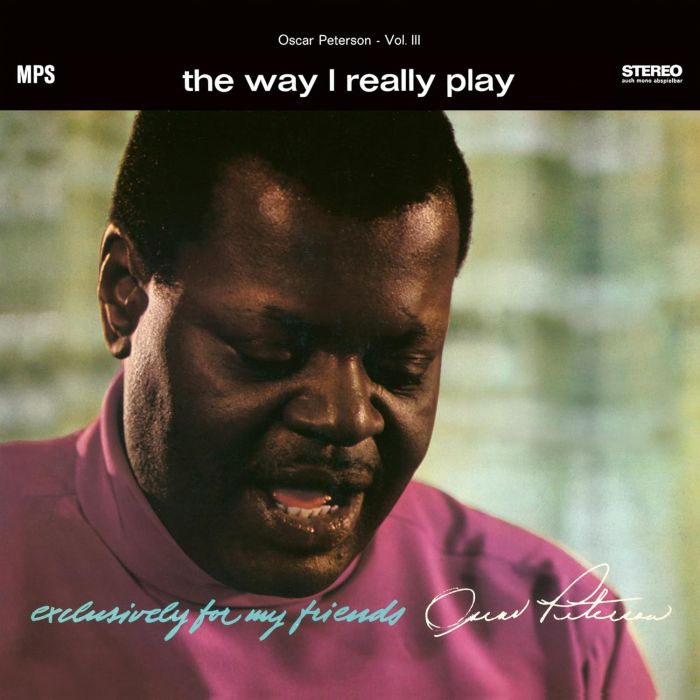 OSCAR TRIO PETERSON - WAY I REALLY PLAY (EXCLUSIVELY FOR MY FRIENDS VOL. 3)