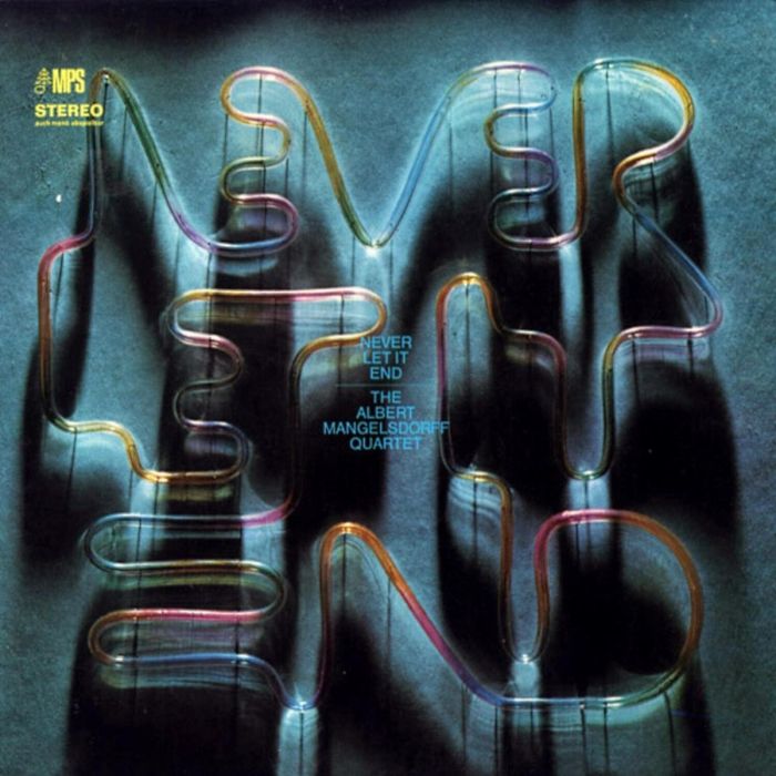ALBERT MANGELSDORFF - NEVER LET IT END (180G)