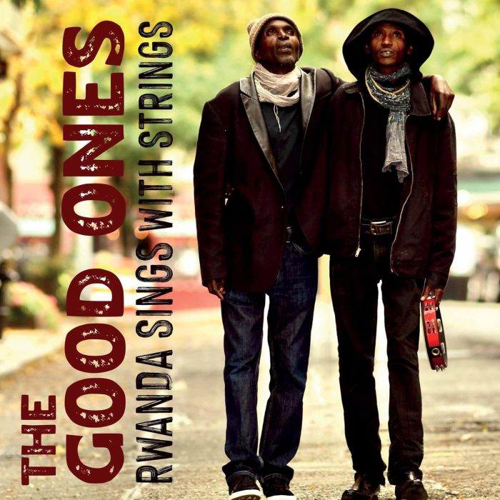 GOOD ONES - RWANDA SINGS WITH STRINGS