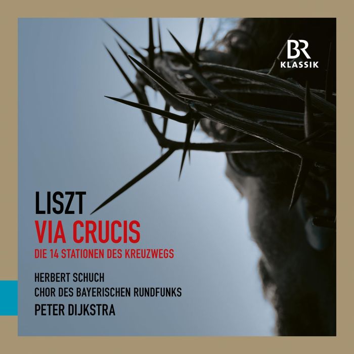 CHOR DES BAYERISCHEN RUNDFUNKS - LISZT: VIA CRUCIS