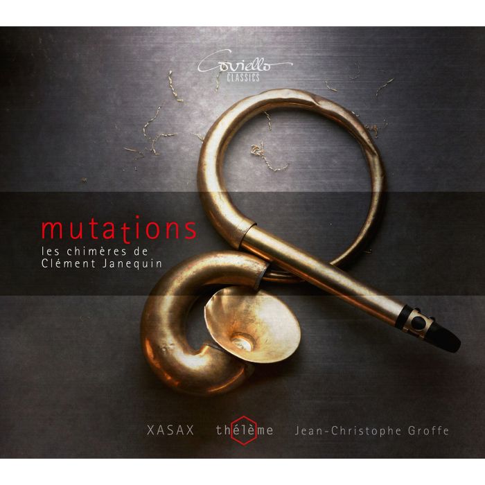 XASAX; THELEME - MUTATIONS - LES CHIMÈRES DE CLÉMENT JANEQUIN
