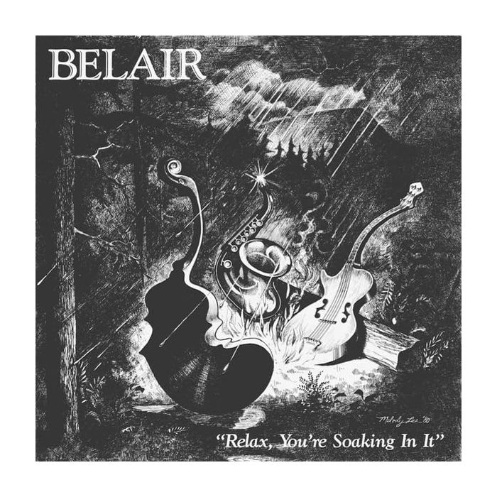 BELAIR - RELAX, YOU'RE SOAKING IN IT