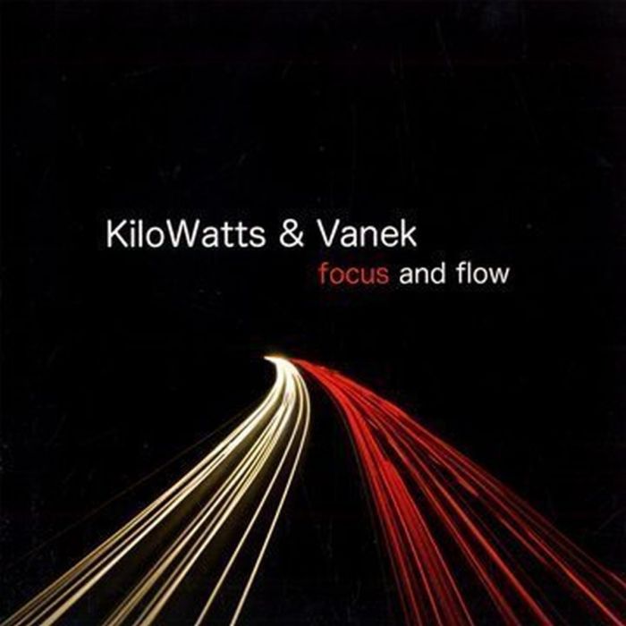 KILOWATTS & VANEK - FOCUS & FLOW