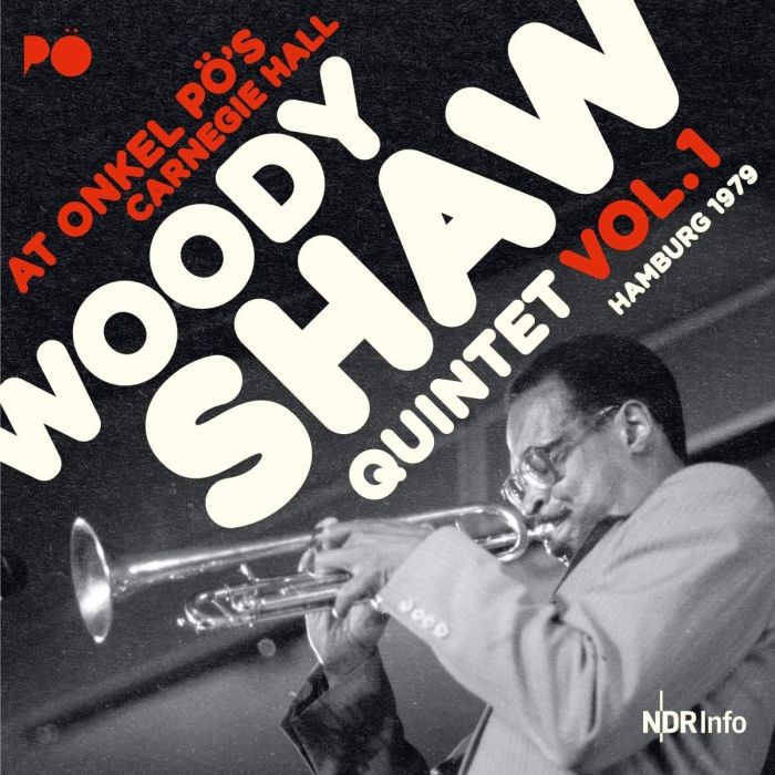 WOODY SHAW QUINTET - AT ONKEL PO'S CARNEGIE HALL, HAMBURG 1979 VOL.1