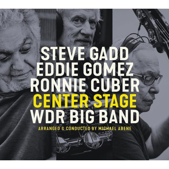 GADD,STEVE; EDDIE GOMEZ; RONNIE CUBER & WDR BIG BAND - CENTER STAGE