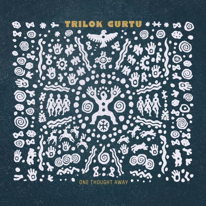 TRILOK GURTU - ONE THOUGHT AWAY