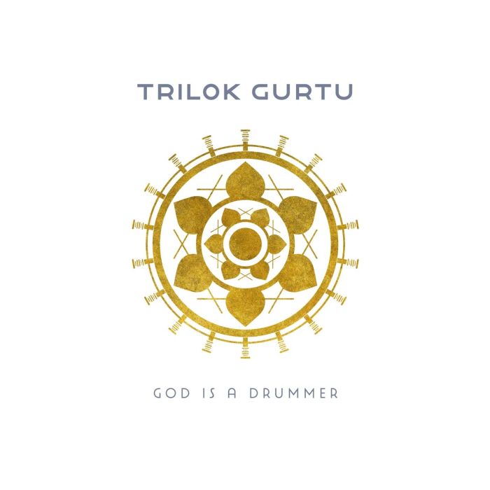 TRILOK GURTU - GOD IS A DRUMMER