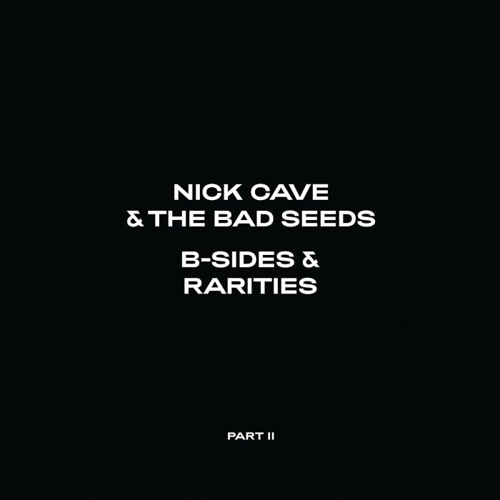 CAVE,NICK & THE BAD SEEDS - B-SIDES & RARITIES (PART II)