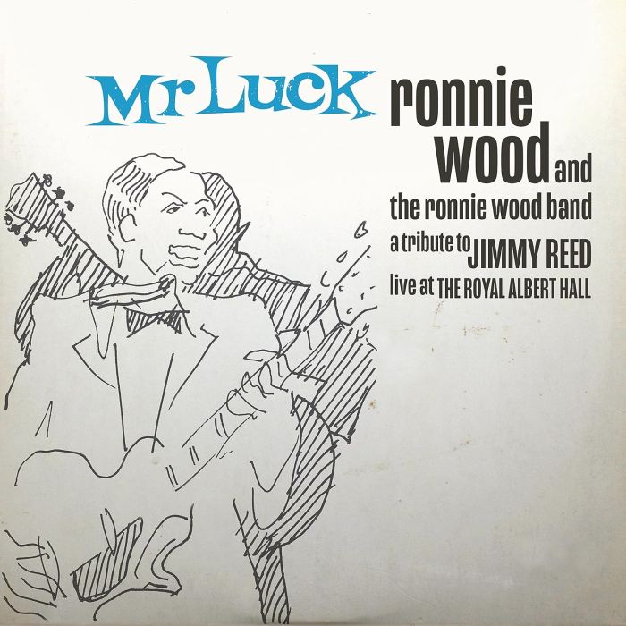 Ronnie Wood & The Ronnie Wood Band - Mr. Luck: A Tribute To Jimmy Reed: Live At The Royal Albert Hall