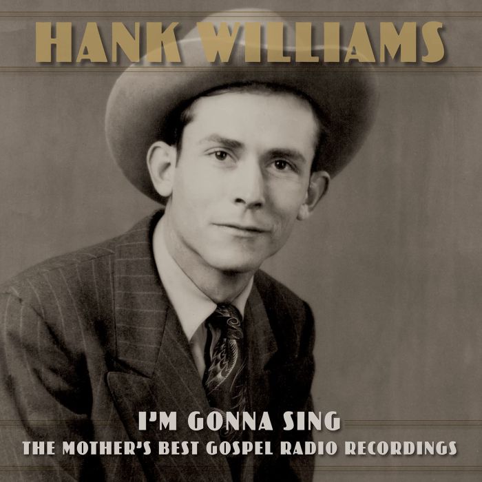 HANK WILLIAMS - I'M GONNA SING: THE MOTHER'S BEST GOSPEL RADIO RECORDINGS (3LP)