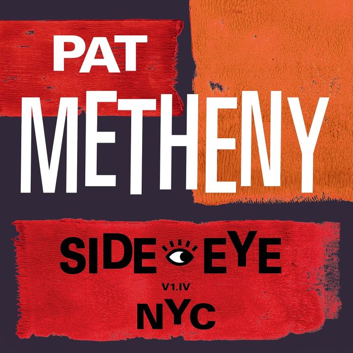 PAT METHENY - SIDE-EYE NYC (V1.IV)