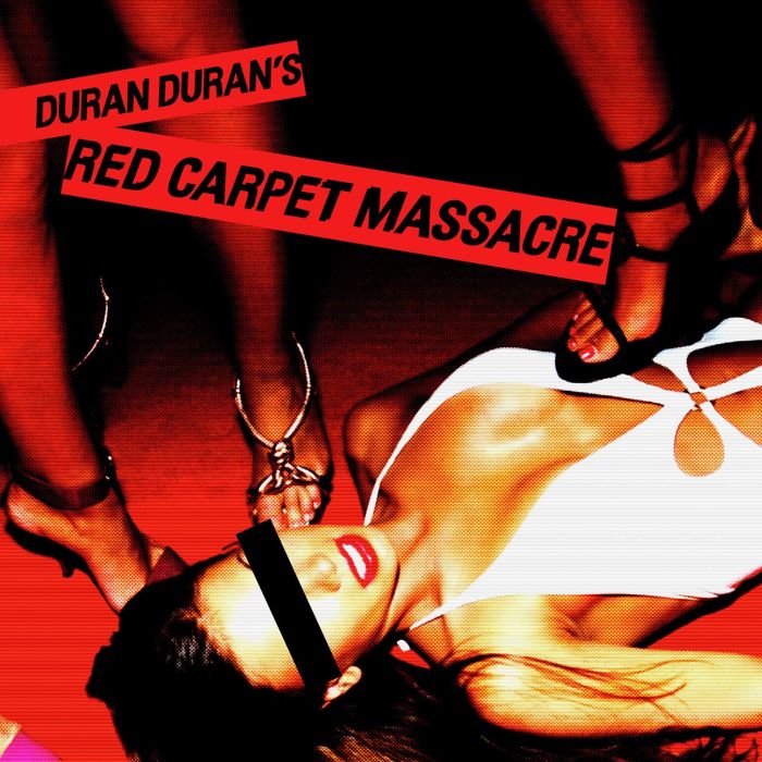 DURAN DURAN - RED CARPET MASSACRE